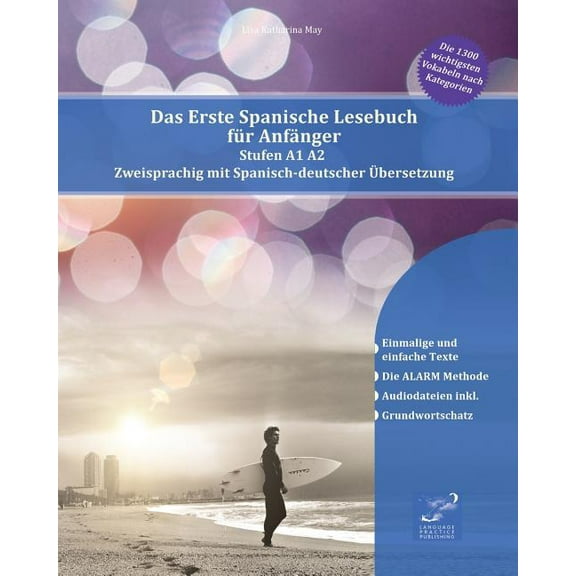 Gestufte Spanische Lesebücher Das Erste Spanische Lesebuch für Anfänger: Stufen A1 A2 Zweisprachig mit Spanisch-deutscher Übersetzung, Book 1, (Paperback)