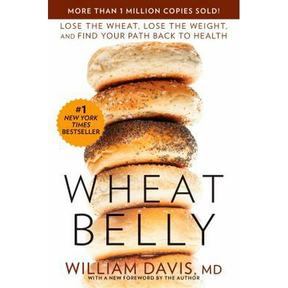 Pre-Owned Wheat Belly: Lose the Wheat, Lose the Weight, and Find Your Path Back to Health (Paperback) 1609614798 9781609614799
