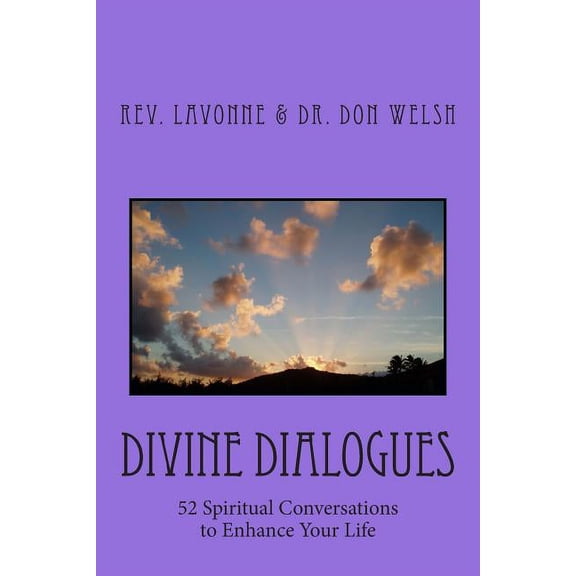 Divine Dialogues: 52 Spiritual Conversations to Enhance Your Life, (Paperback)