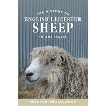 The History of English Leicester Sheep in Australia, (Paperback)