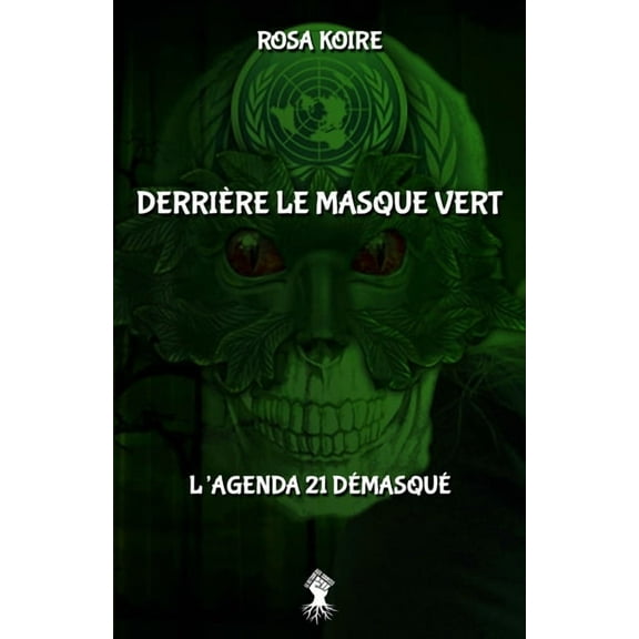 Derrière le masque vert: L'agenda 21 démasqué, (Paperback)