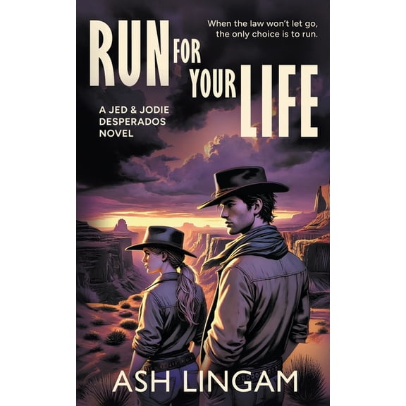 Jed & Jodie Desperados Run For Your Life: A YA Western, Book 3, (Paperback)