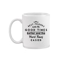 thumbnail image 1 of Best Friends Make The Good Times Mug - SPIdeals Designs,, 1 of 4