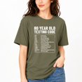 thumbnail image 5 of Funny 80th Birthday T-Shirt – Senior Texting Code Humor – Birthday Gift for 80 Year Olds, 5 of 6