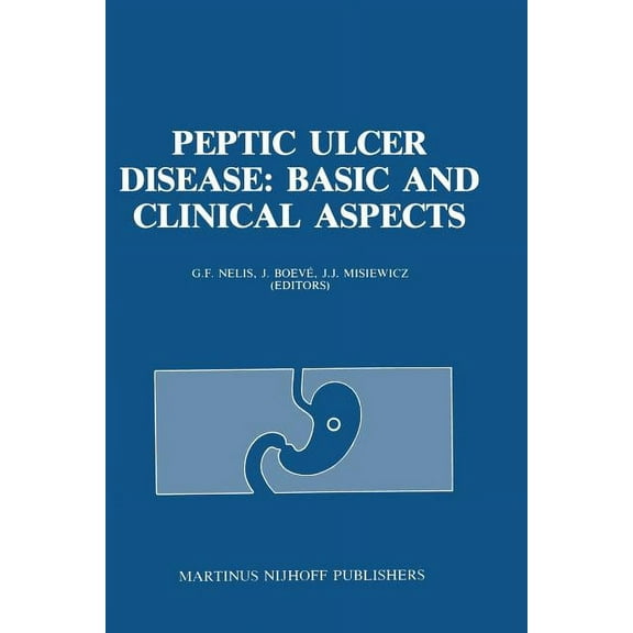 Developments in Gastroenterology Peptic Ulcer Disease: Basic and Clinical Aspects: Proceedings of the Symposium Peptic Ulcer Today, 21-23 November 1984, , Book 7, (Paperback)