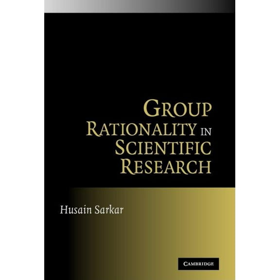 Group Rationality in Scientific Research, (Hardcover)