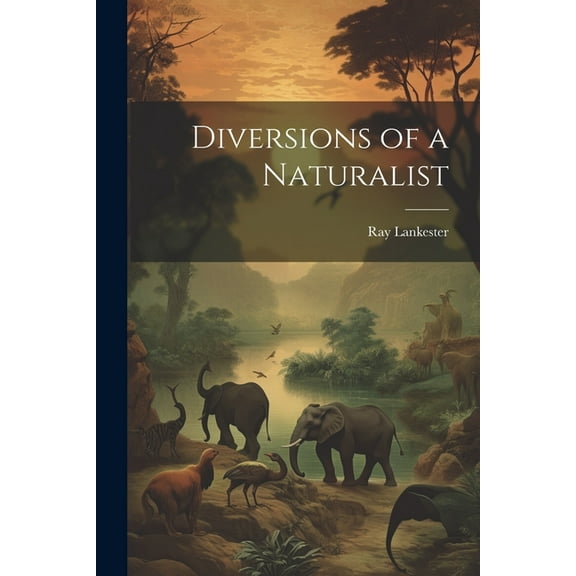 Diversions of a Naturalist (Paperback)