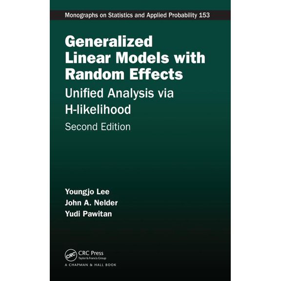 Chapman & Hall/CRC Monographs on Statist Generalized Linear Models with Random Effects: Unified Analysis Via H-Likelihood, Second Edition, (Hardcover)