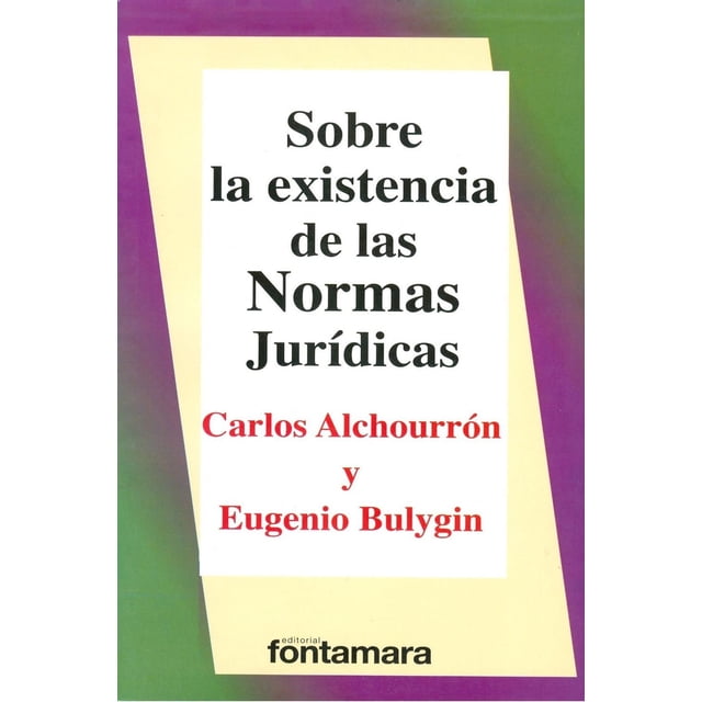 Sobre la existencia de las normas jurídicas, de Carlos Alchourrón y Eugenio Bulygin (Yevgeny Viktoro