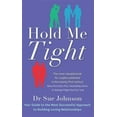 thumbnail image 1 of Hold Me Tight : Votre Guide pour l'Approche la Plus Résistante pour Construire des Relations d'Amour. par Sue Johnson, 1 of 1