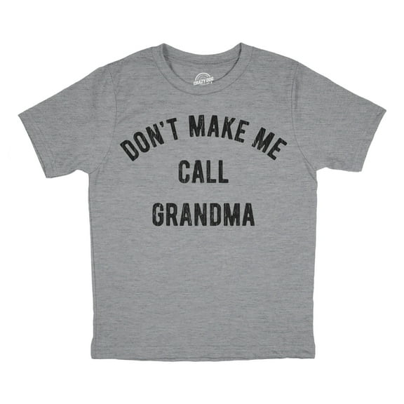 Youth Dont Make Me Call Grandma T shirt Funny Saying Hilarious Shirt for Kids