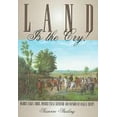 thumbnail image 1 of Pre-Owned Land is the Cry!: Warren Angus Ferris, Pioneer Texas Surveyor and Founder of Dallas County, 1 of 1