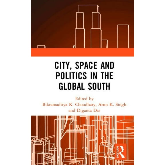 City, Space and Politics in the Global South, (Hardcover)