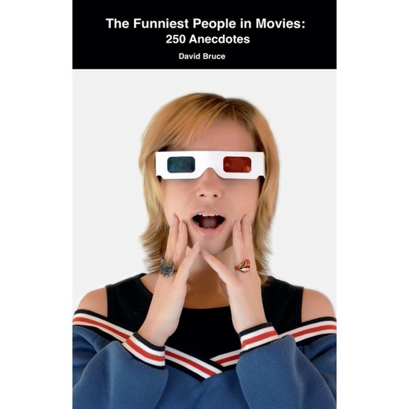 The Funniest People in Movies: 250 Anecdotes, (Paperback)