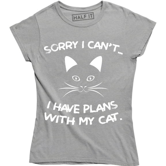 Sorry I Can't I Have Plans With My Cat Animal Pet Cat Lovers Women's T-Shirt