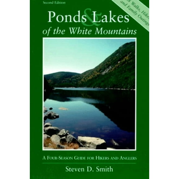 Ponds and Lakes of the White Mountains : A Four-Season Guide for Hikers and Anglers - Paperback