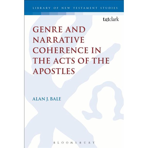 Library of New Testament Studies Genre and Narrative Coherence in the Acts of the Apostles, Book 514, (Hardcover)