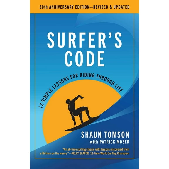 Surfer's Code: 12 Simple Lessons for Riding Through Life, (Paperback)