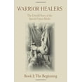 thumbnail image 1 of Pre-Owned Warrior Healers: The Untold Story of the Special Forces Medic (Paperback) 0595402569 9780595402564, 1 of 1
