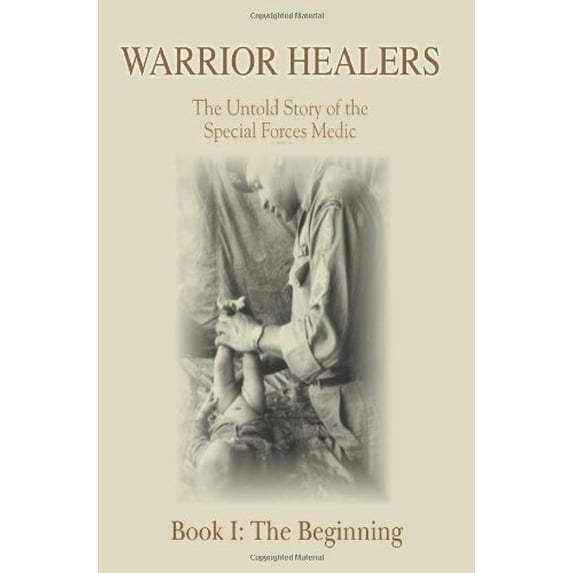 Pre-Owned Warrior Healers: The Untold Story of the Special Forces Medic (Paperback) 0595402569 9780595402564