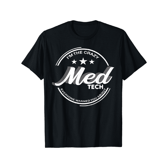 100% Cotton T Shirt I'M The Crazy Med Tech Everyone Warned Medical Technology T-Shirt