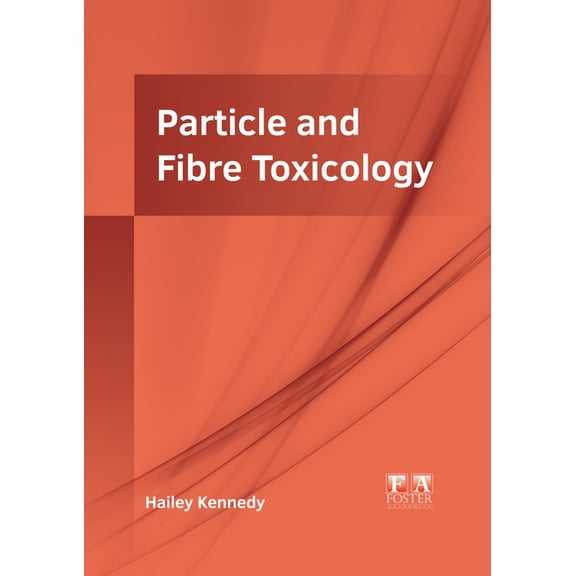 Particle and Fibre Toxicology, (Hardcover)