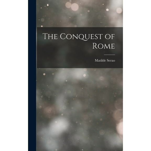 The Conquest of Rome (Hardcover)