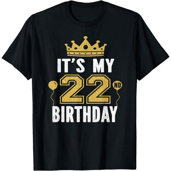 100% pure cotton It's My 22nd Birthday Gift For 22 Years Old Man And Woman T-Shirt