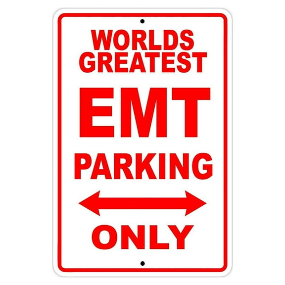 World's Greatest EMT Parking Only Sign Gift Wall Novelty Aluminum 8"x12"
