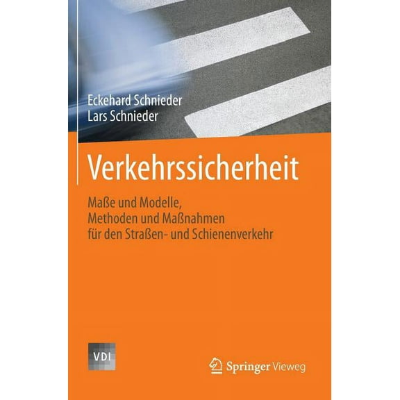 VDI-Buch Verkehrssicherheit: MaÃe Und Modelle, Methoden Und MaÃnahmen FÃ¼r Den StraÃen- Und Schienenverkehr, (Hardcover)