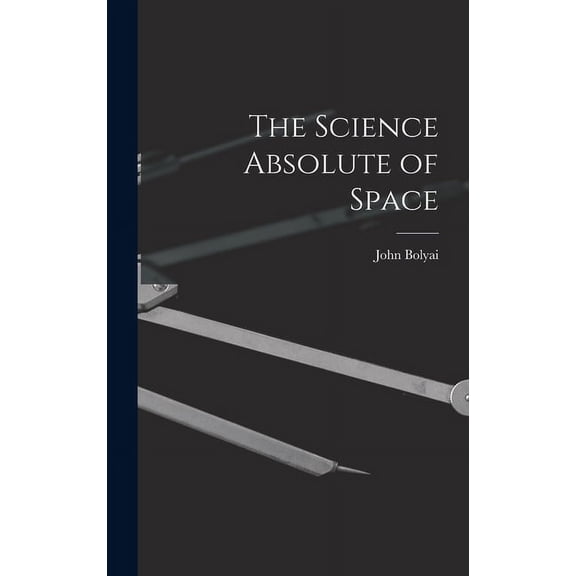 The Science Absolute of Space (Hardcover)