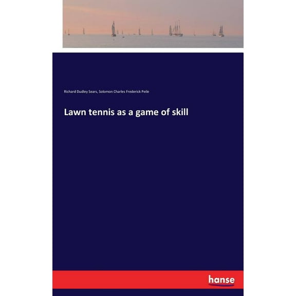 Lawn tennis as a game of skill, (Paperback)