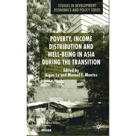 Studies in Development Economics and Pol Poverty, Income Distribution and Well-Being in Asia During the Transition, (Hardcover)