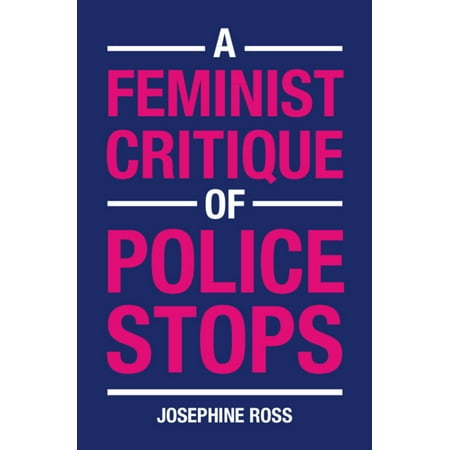 A Feminist Critique of Police Stops (Hardcover)