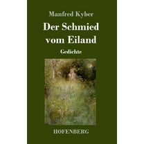 Der Schmied vom Eiland : Gedichte (Hardcover)