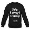 thumbnail image 4 of I Was Normal 3 Kids Ago Mom Funny Sweatshirt Gift For Mom, Mom of 3 Sweatshirt, Mom Birthday Gift, Mother's Day Sweatshirt Funny Mom Tee Mom Life Sweatshirt, 4 of 8