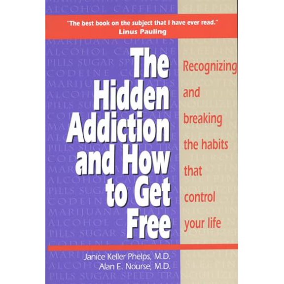 Pre-Owned Hidden Addiction and How to Get Free: Recognizing and Breaking the Habits That Control Your Life (Paperback) by Janice Phelps, Alan E Nourse