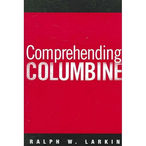 Comprehending Columbine (Paperback)