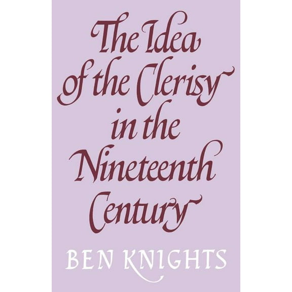 The Idea of the Clerisy in the Nineteenth Century, (Paperback)