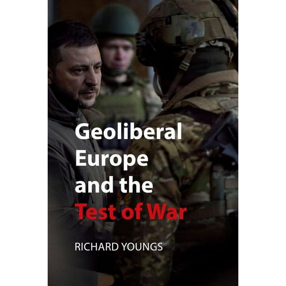 Geoliberal Europe and the Test of War (Paperback)