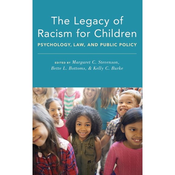 Legacy of Racism for Children: Psychology, Law, and Public Policy, (Hardcover)