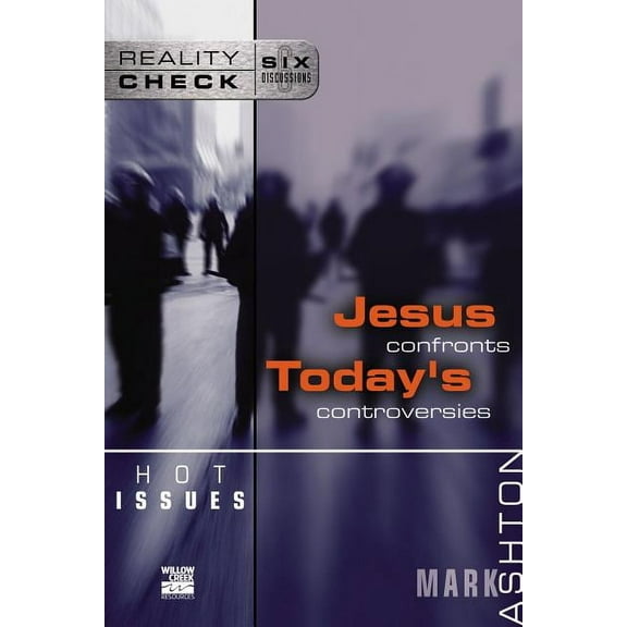 Reality Check Hot Issues: Jesus Confronts Today's Controversies, (Paperback)