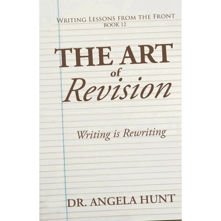 The Art of Revision: Writing is Rewriting (Paperback)