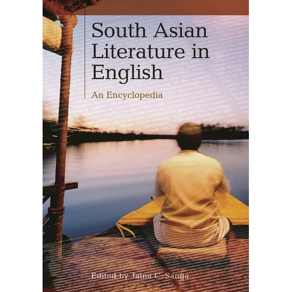 South Asian Literature in English: An Encyclopedia, (Hardcover)