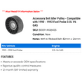 thumbnail image 2 of Accessory Belt Idler Pulley - Compatible with 1990 - 1992 Ford Probe 3.0L V6 GAS 1991, 2 of 2