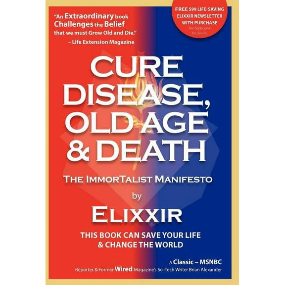 Cure Disease, Old Age & Death: The ImmorTalist Manifesto, (Hardcover)