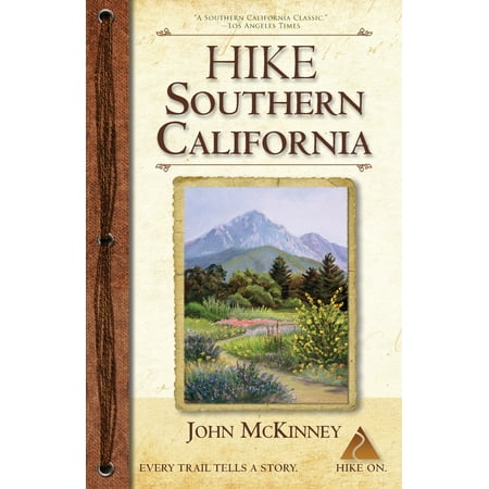 Hike Southern California: Best Day Hikes from the Mountains to the Sea (Best Ground Cover For Southern California)