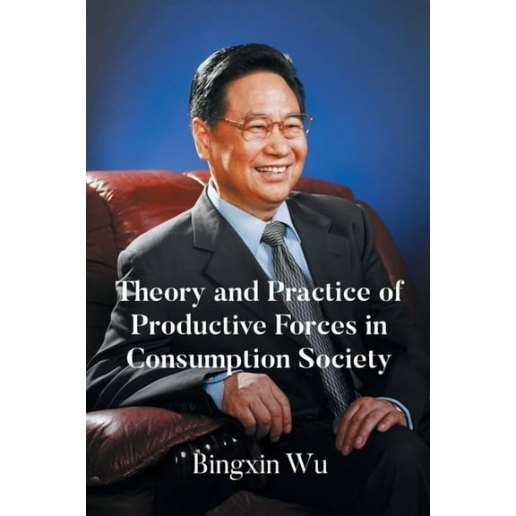 Theory and Practice of Productive Forces in Consumption Society, (Paperback)
