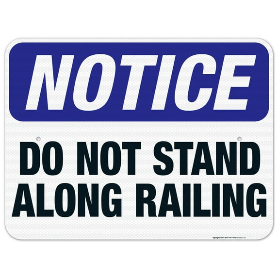 Do Not Stand Along Railing Sign, OSHA Notice Sign, 18x24 Reflective Aluminum EGP