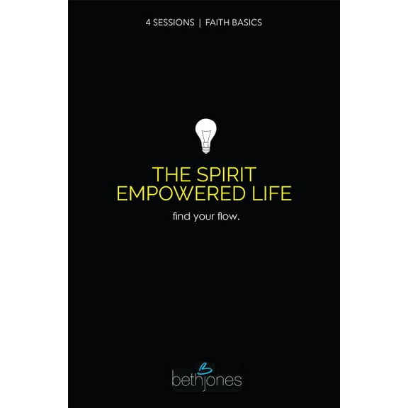 Faith Basics on the Spirit Empowered Life: Find Your Flow (Paperback)